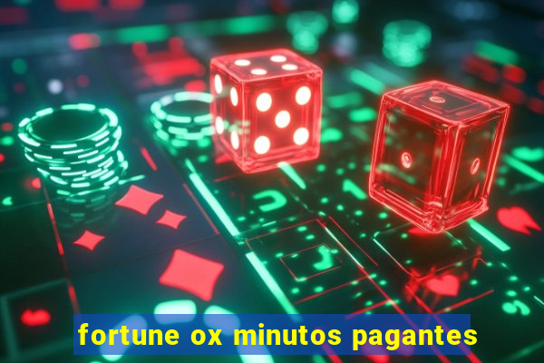 fortune ox minutos pagantes